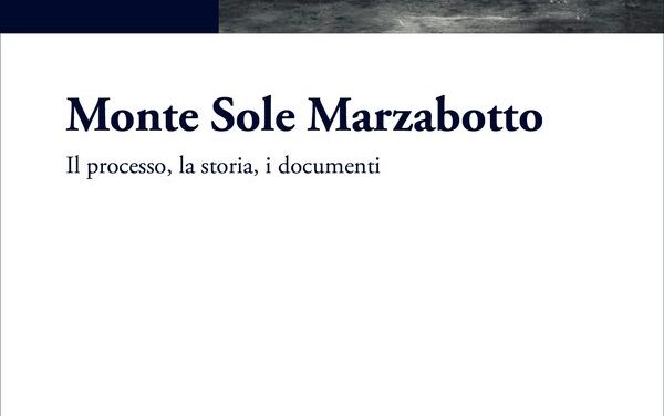 <em>Monte Sole Marzabotto. Il processo, la storia, i documenti</em>, di Marco De Paolis e Paolo Pezzino